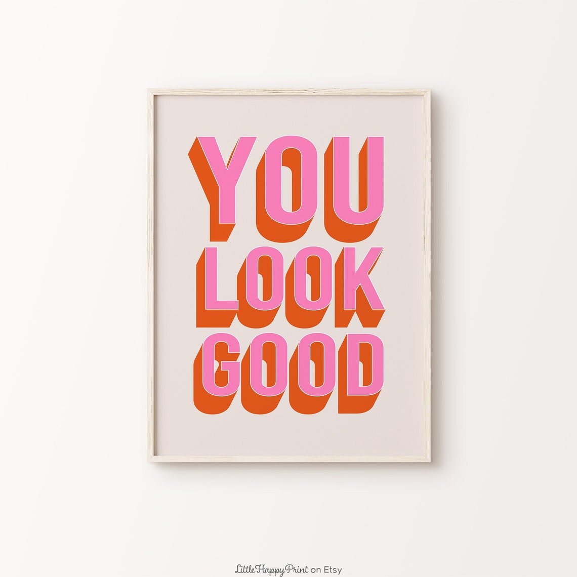 You Look Good Pink Orange Retro Confidence Affirmation Quote Poster