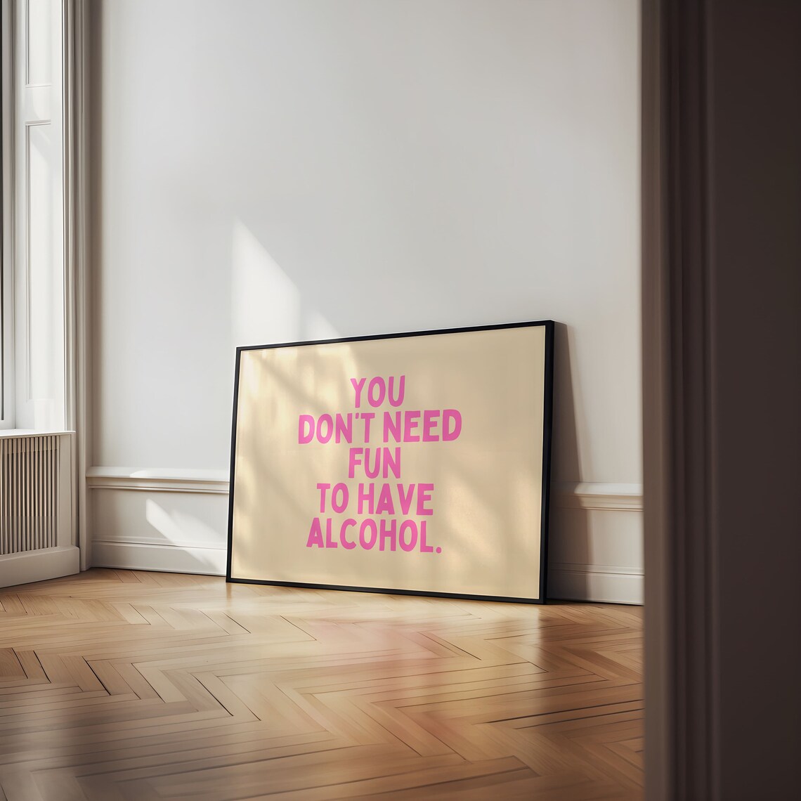 You Don't Need Fun To Have Alcohol Typography Poster - Image 4