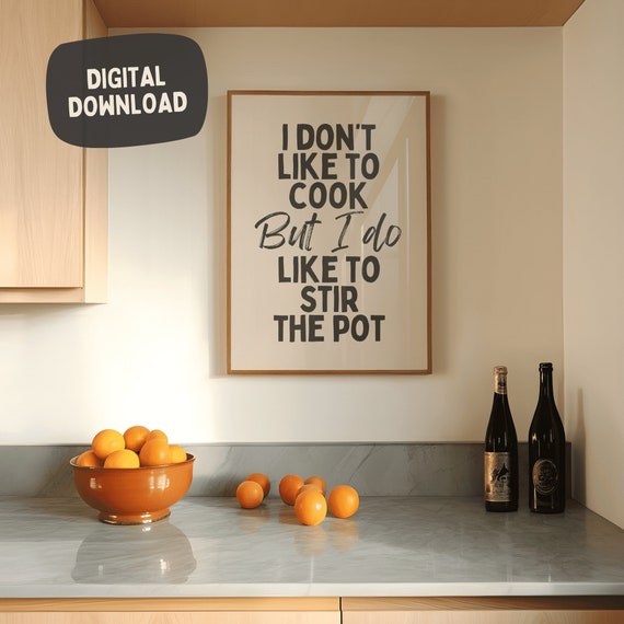 I Dont Like To Cook But I Do Like To Stir The Pot Large Funny Sarcasm Wall Art Bold Print Kitchen Decor Typography Poster