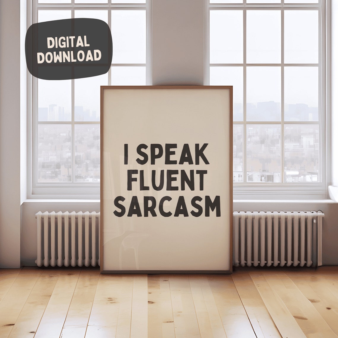 I Speak Fluent Sarcasm Black Bold Monochrome Typography Poster