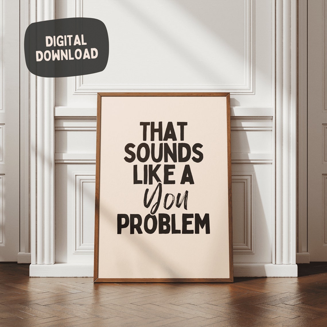 That Sounds Like A You Problem Bold Funny Sarcastic Quote Poster