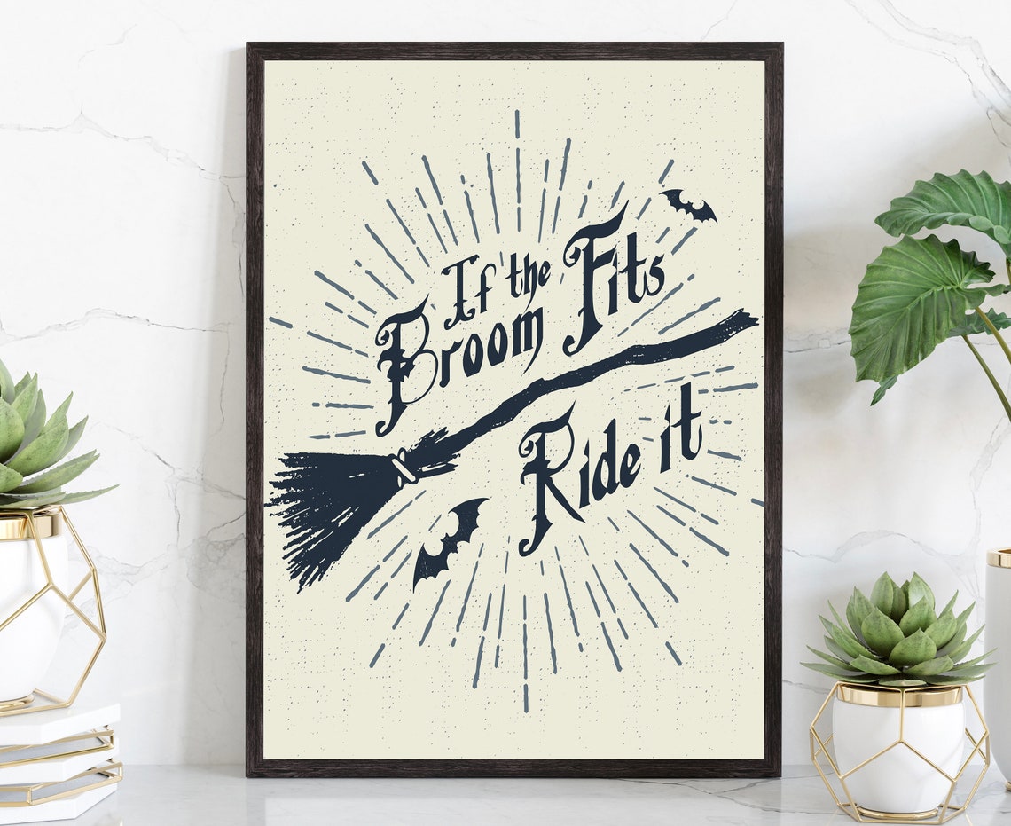 If the Broom Fits Ride It Witchy Halloween Broom Quote Art Poster
