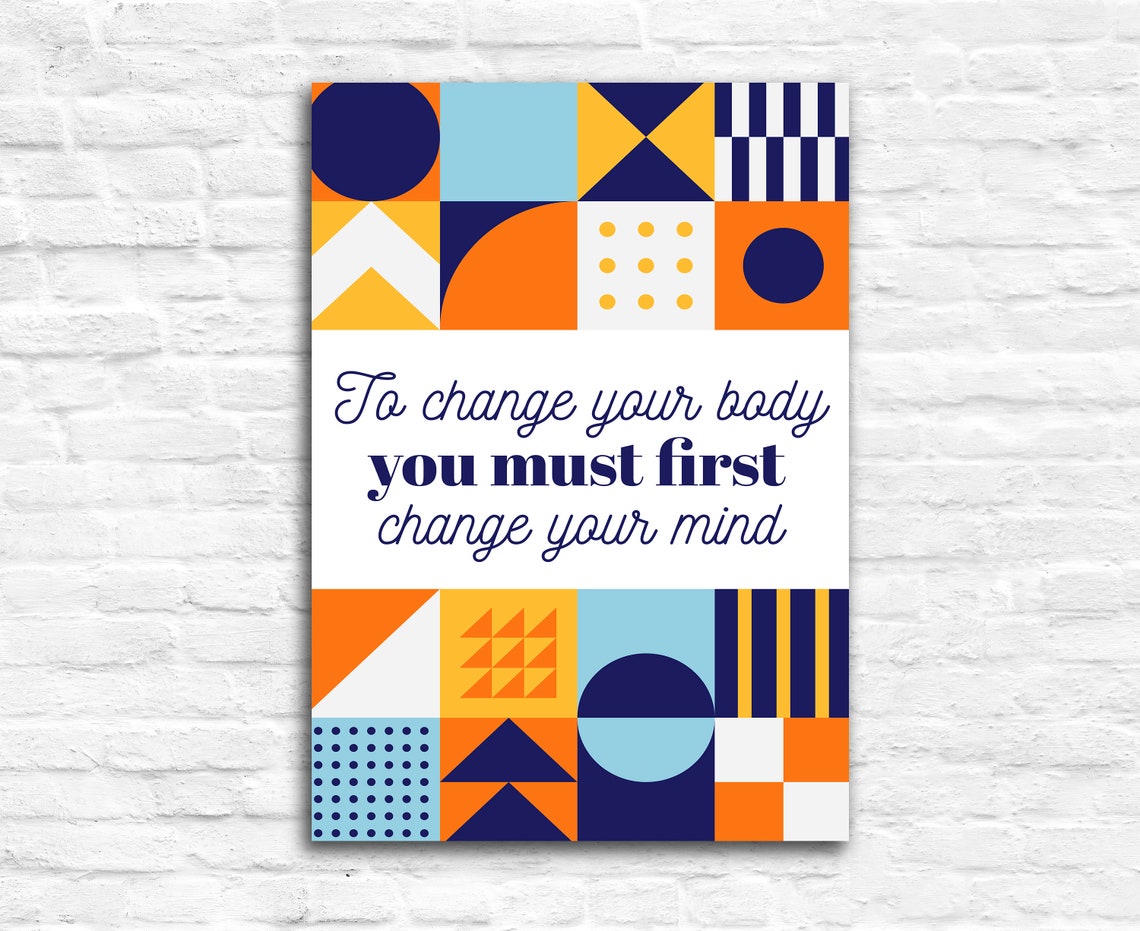 To Change Your Body Change Your Mind Geometric Quote Colorful Poster - Image 2