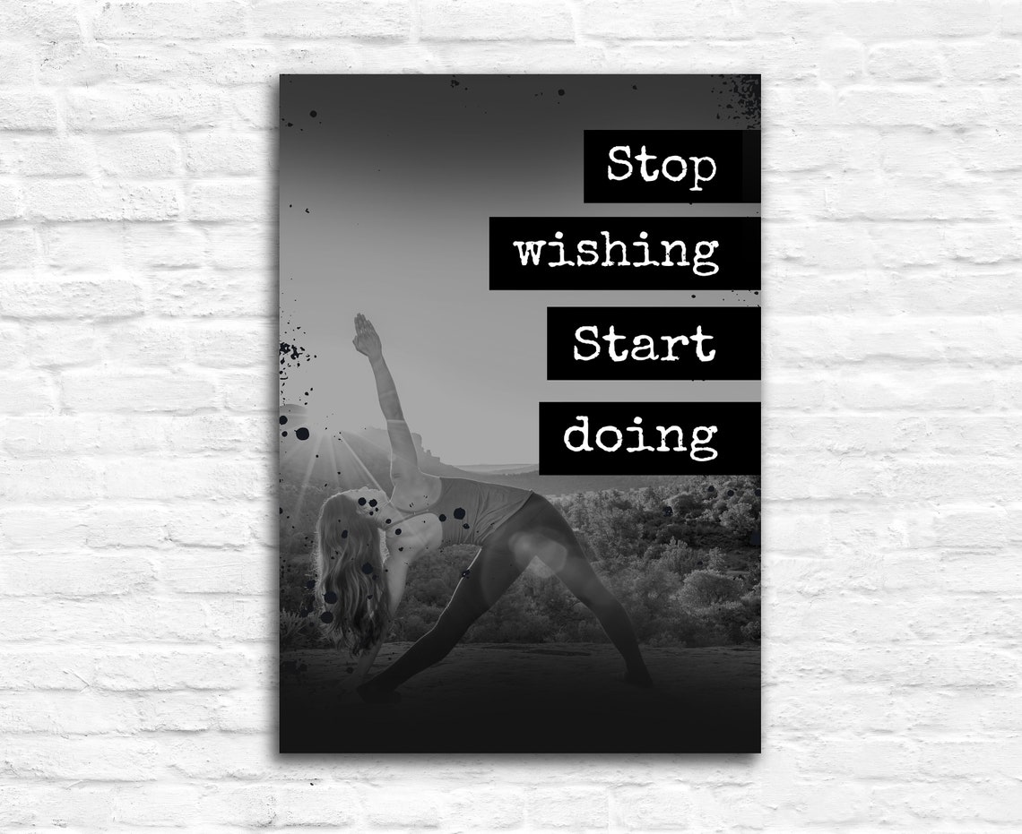 Stop Wishing Start Doing Quote Woman Yoga Pose Black White Poster - Image 2