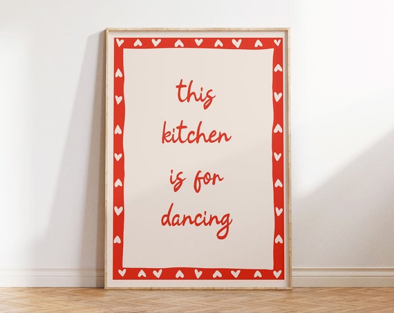 This Kitchen Is For Dancing Print Kitchen Disco Print Kitchen Dancing Sign Fun Bright Red Orange Heart Art Cute Dance Maximalist Poster