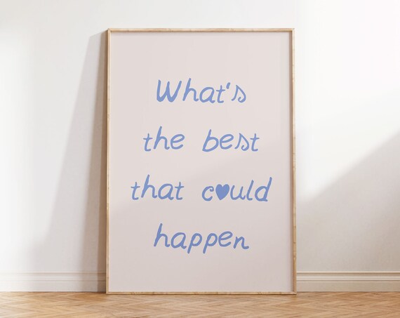 What's the Best That Could Happen Optimistic Mindset Quote Poster