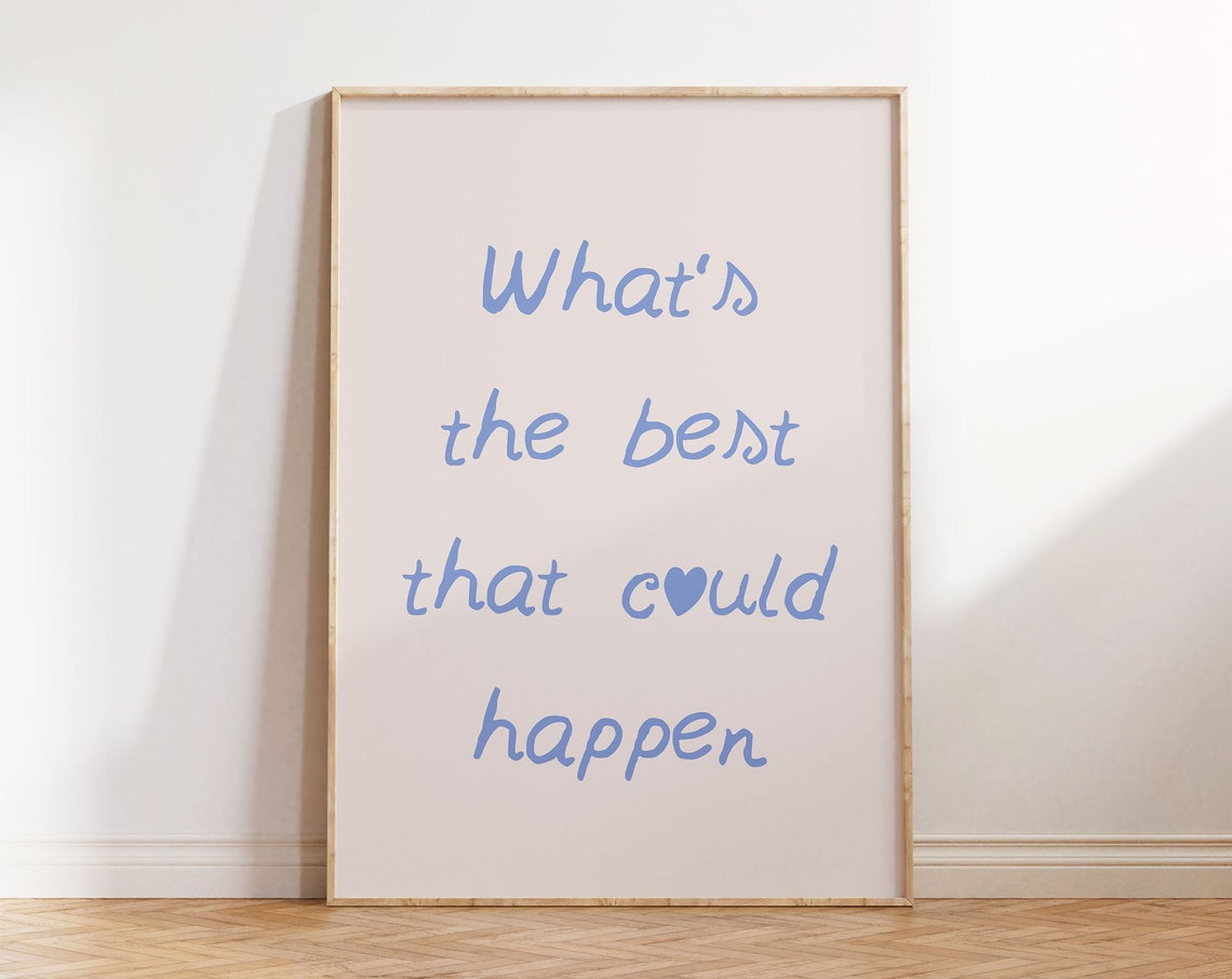 What's the Best That Could Happen Optimistic Mindset Quote Poster