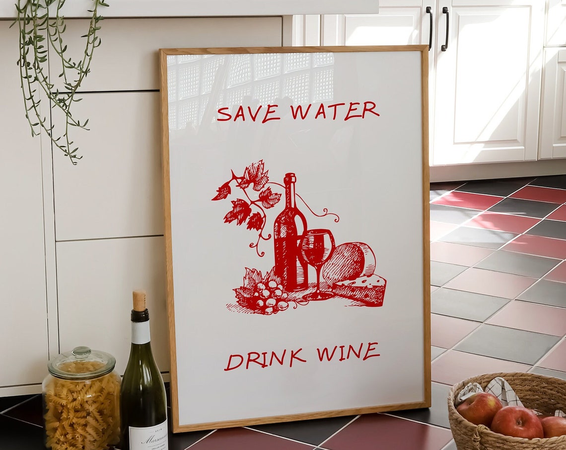 Save Water Drink Wine Red Vine and Bottle Still Life Wall Poster