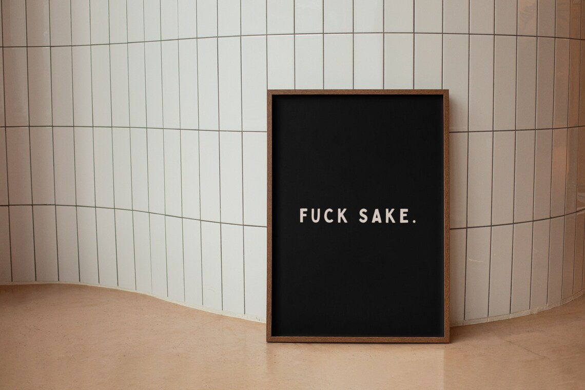 Fuck Sake Funny Minimalist Black Quote Sarcastic Swear Word Poster