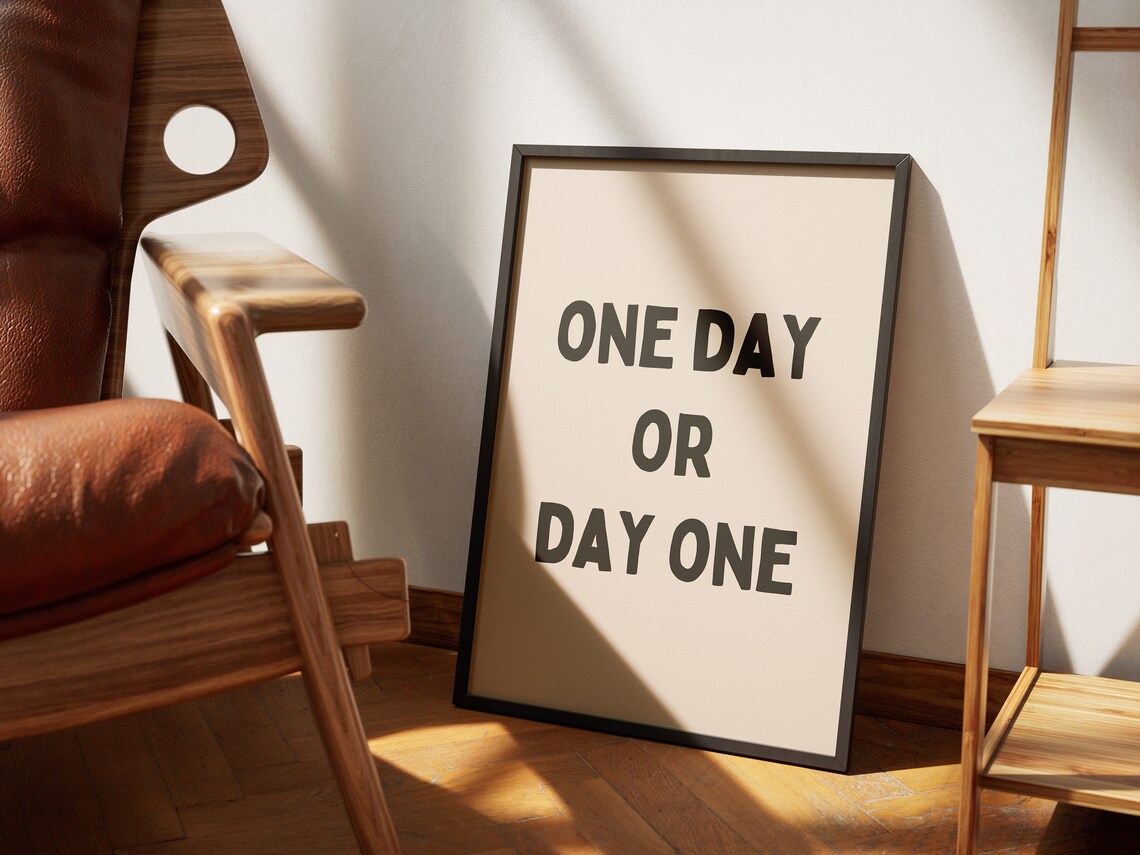 One Day Or Day One Bold Motivational Quote Poster In Cream Black Frame Art