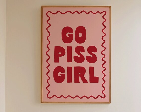 Go Piss Girl Bold Red Retro Funny Bathroom Typography Poster