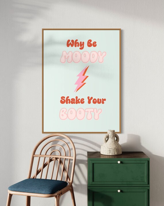 Why Be Moody Shake Your Booty Lightning Bolt Fun Retro Quote Poster