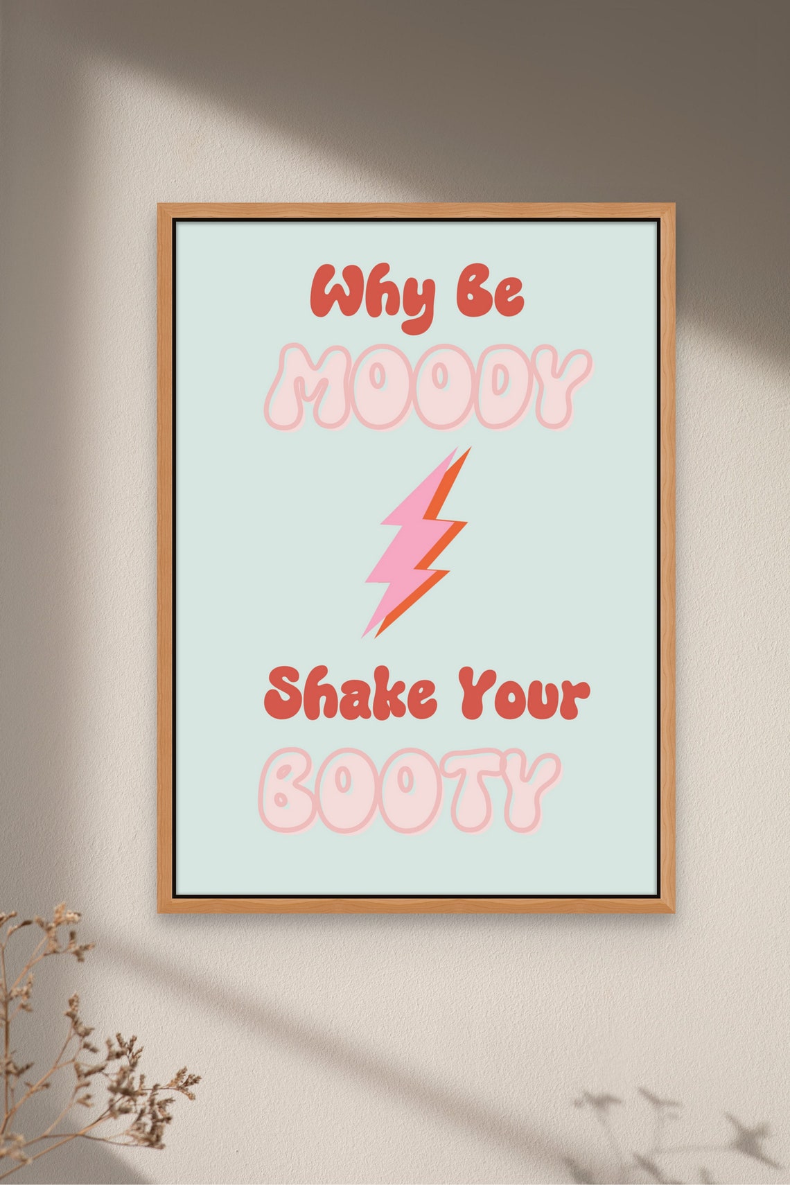 Why Be Moody Shake Your Booty Lightning Bolt Fun Retro Quote Poster - Image 3