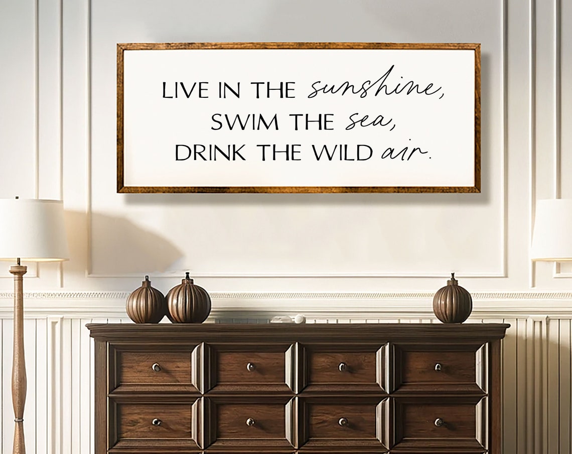 Live In The Sunshine Swim The Sea Drink The Wild Air Beach House Decor Lake House Sign Poetry Wall Art Inspirational Poetry Sign Decor