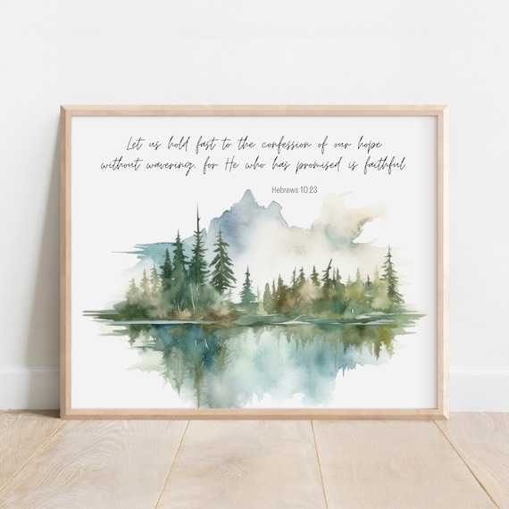 Hebrews 1023 Let Us Hold Fast To The Hope We Profess For He Who Promised Is Faithful Bible Verse Wall Art Scripture Print Watercolor
