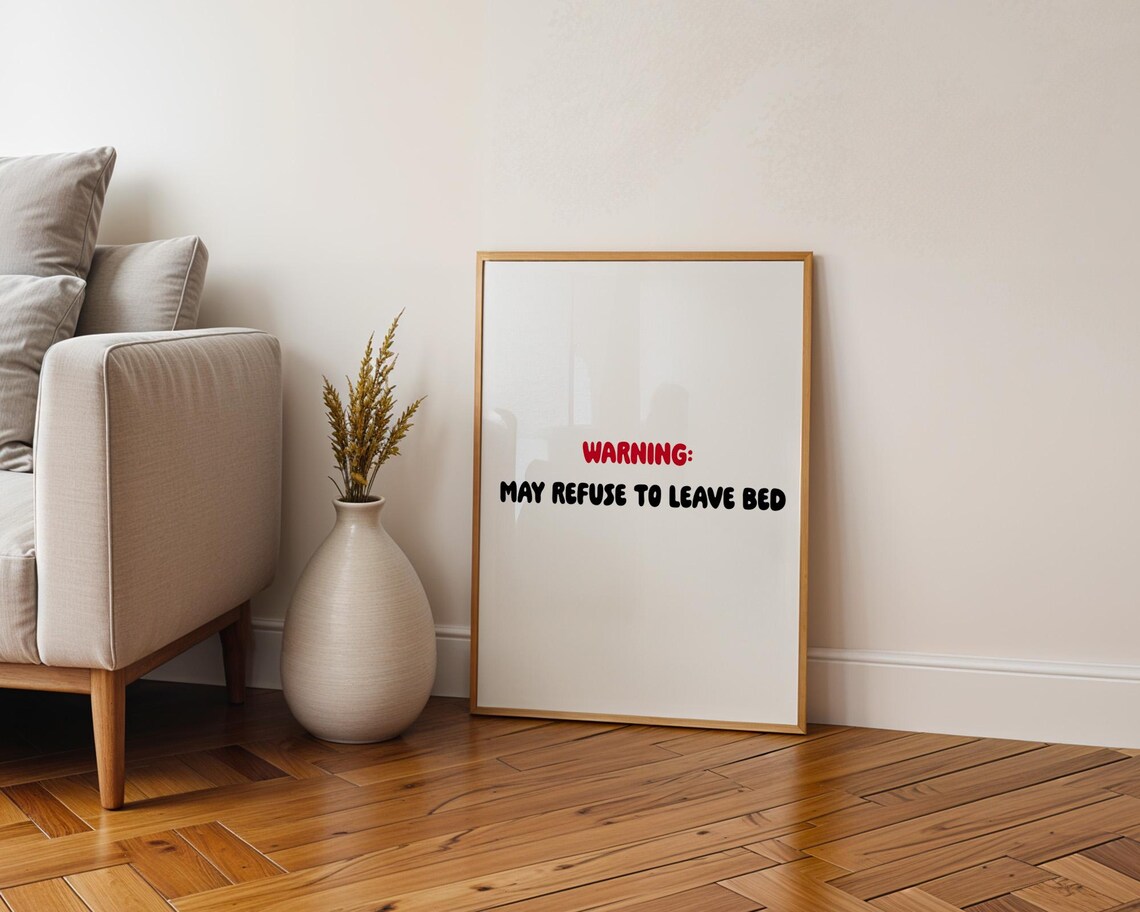 Warning May Refuse To Leave Bed, Funny Quote - Image 4