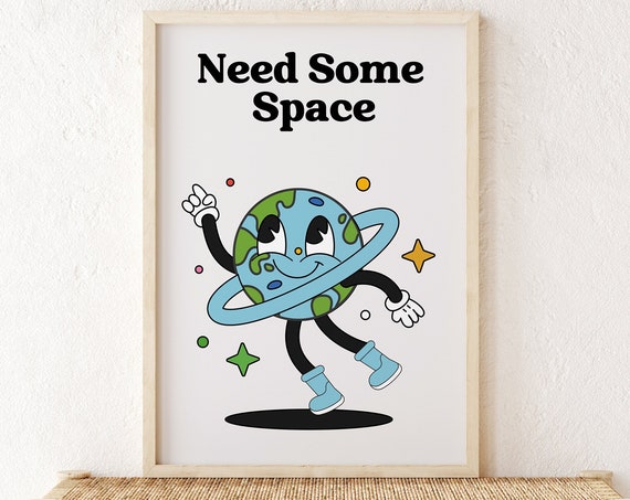 Need Some Space Retro Poster Motivation Home Office Print Inspirational Quote Therapy Earth Cartoon Groovy Poster