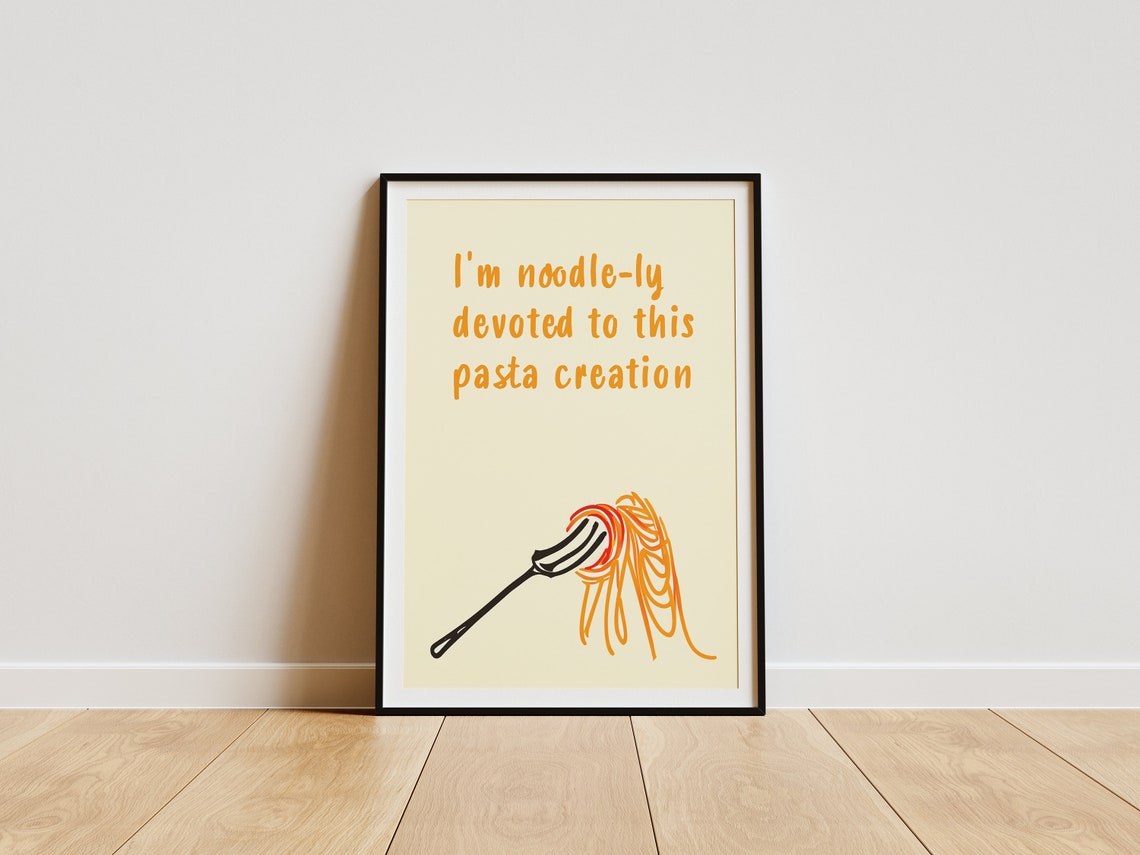 I'm Noodle-ly Devoted to This Pasta Creation Funny Food Poster