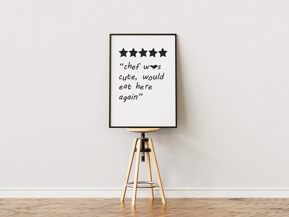 Chef Was Cute Print 5 Star Kitchen Review Kitchen Print Funny Kitchen Gift Fun Kitchen Quote Kitchen Wall Art Would Eat Here Again