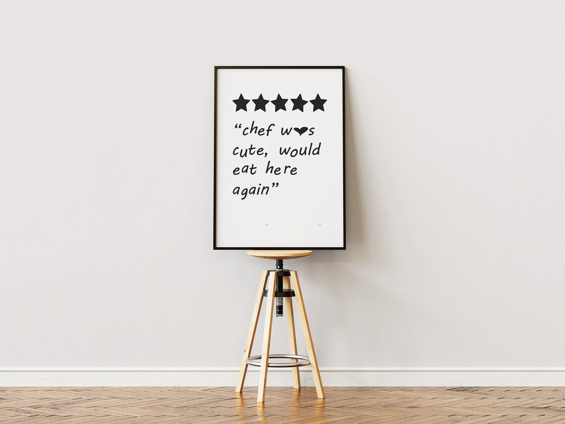 Chef Was Cute Print 5 Star Kitchen Review Kitchen Print Funny Kitchen Gift Fun Kitchen Quote Kitchen Wall Art Would Eat Here Again