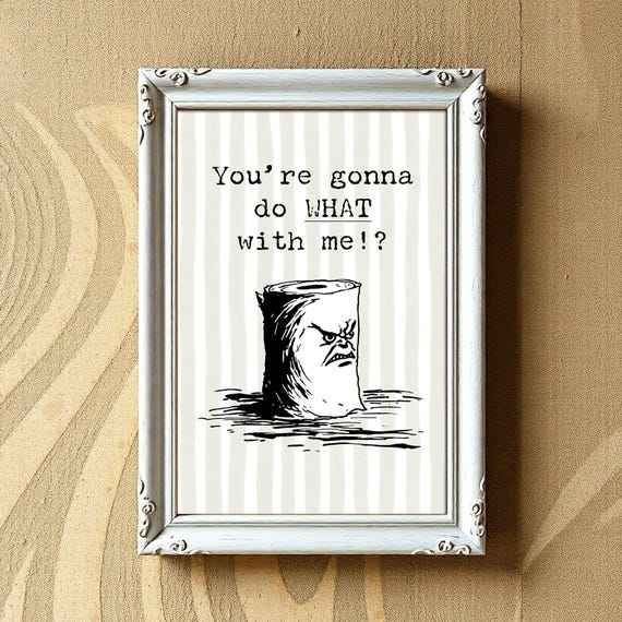 Angry Toilet Paper Funny Bathroom Wall Art