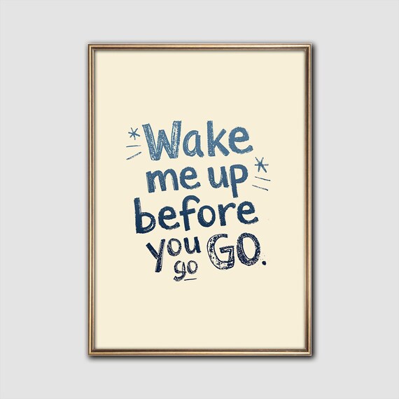 Fun Wake Me Up Before You Go Retro Typography Quote Wall Art
