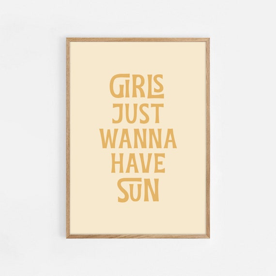 Cute Trendy Yellow Print Girls Wanna Have Sun Poster Typography Aesthetic Wall Prints Summer Poster Beach House Decor