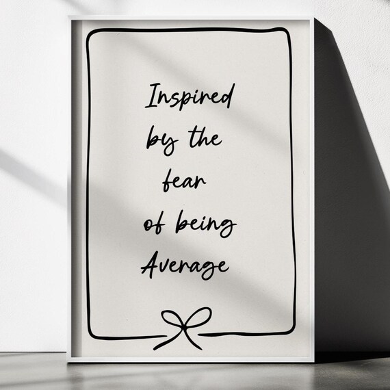 Inspired By The Fear Of Being Average Motivational Print Ambitious Wall Art