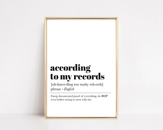 According To My Records Funny Office Sign Art Print