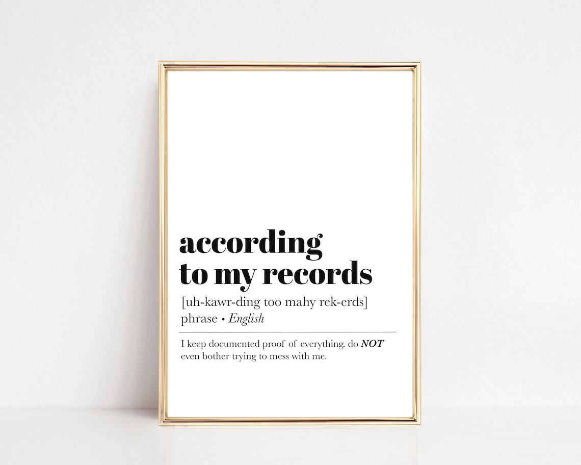 According To My Records Funny Office Sign Art Print
