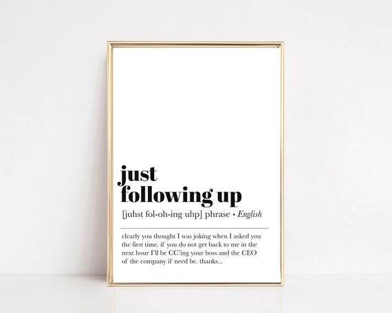 Just Following Up Definition Funny Home Office Art Print