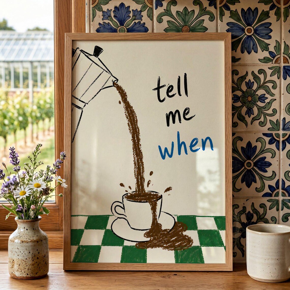 Tell Me When Funny Coffee Poster Moka Pot Pouring Into Overflowing Cup