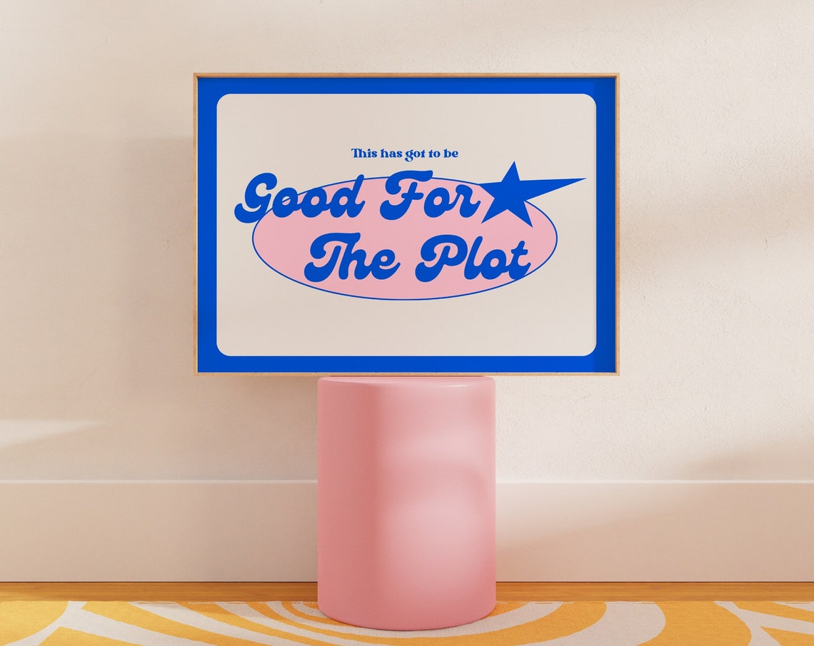 Good For The Plot Blue Retro Funky Horizontal Quote Typography Poster