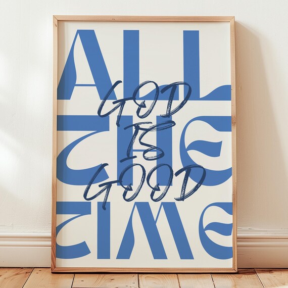 All The Time God Is Good Blue Christian Typography Quote Poster