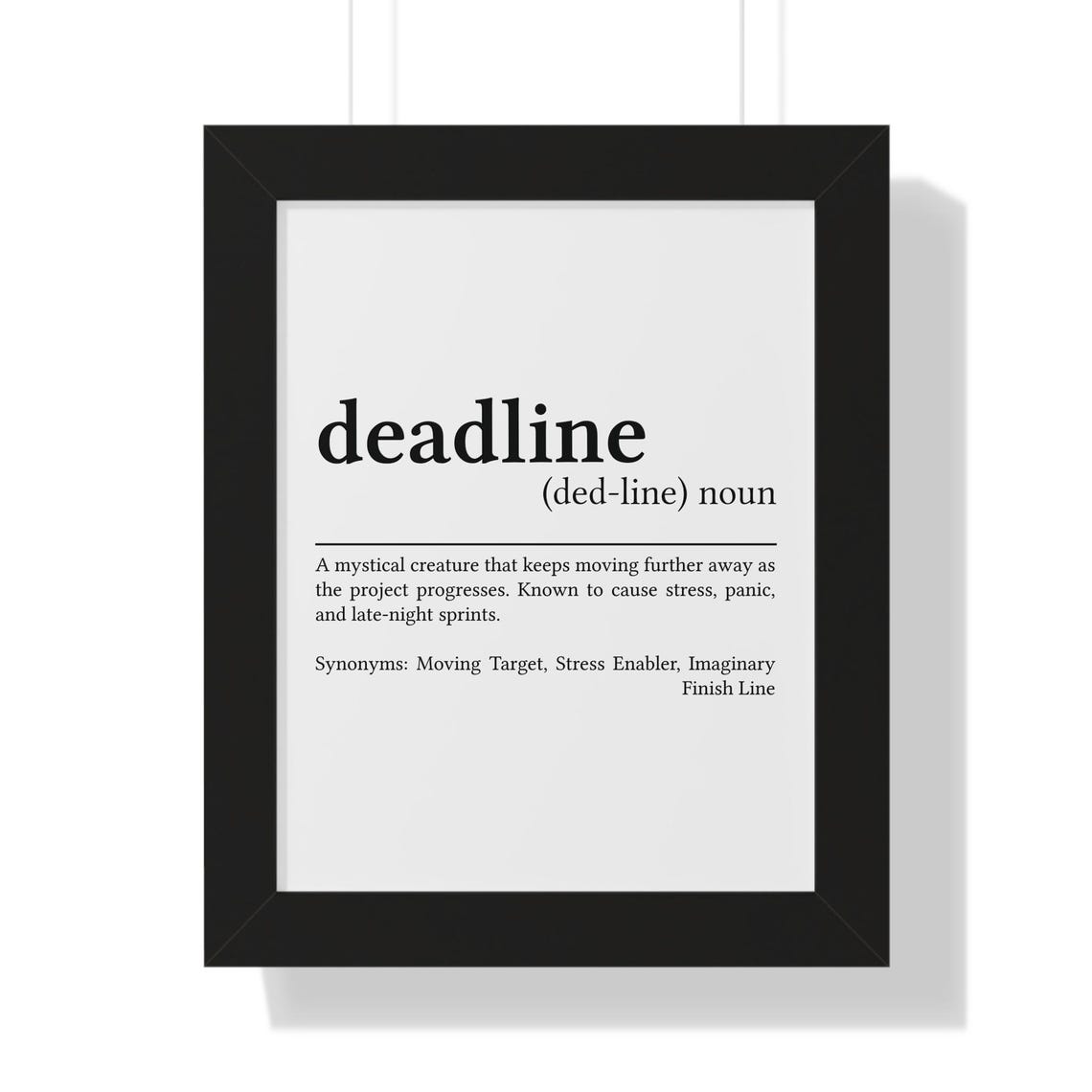 Deadline Funny Definition Poster for Project Managers Office Gift