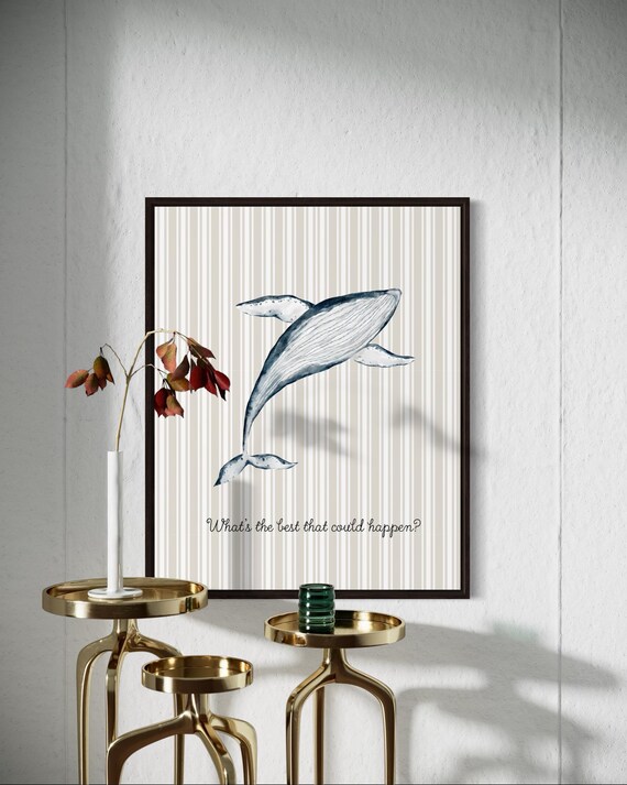 What Is the Best That Could Happen Humpback Whale Quote Poster Nursery