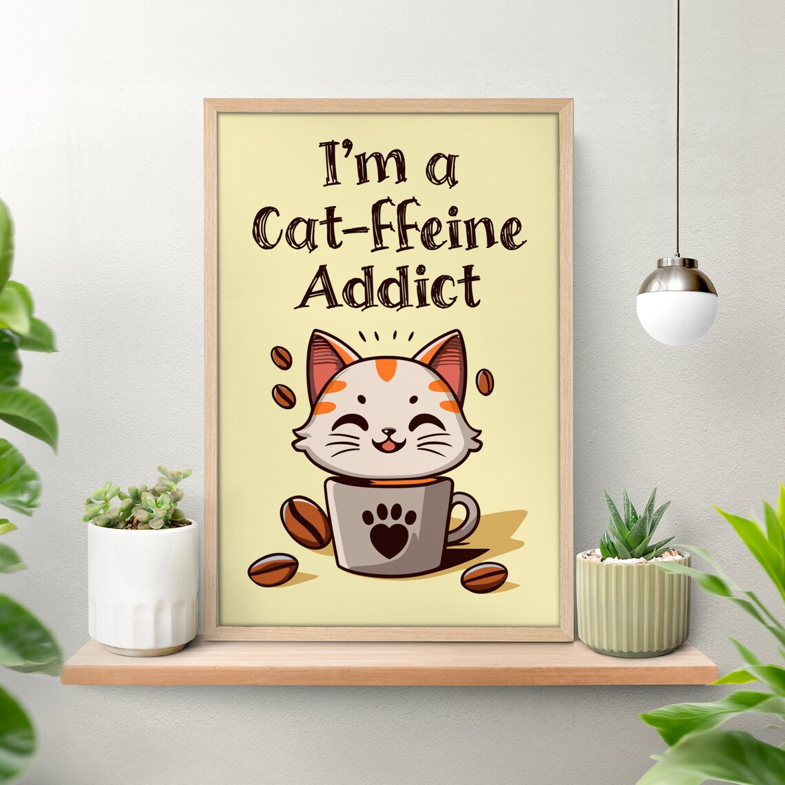 I'm a Cat-ffeine Addict Funny Coffee Cat Pun Quote Kitchen Poster