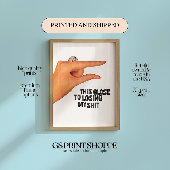 This Close To Losing My Shit Funny Bejeweled Hand Ring Poster