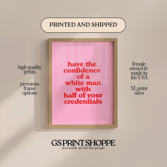 Have The Confidence Of A White Man Pink Script Quote Art Poster