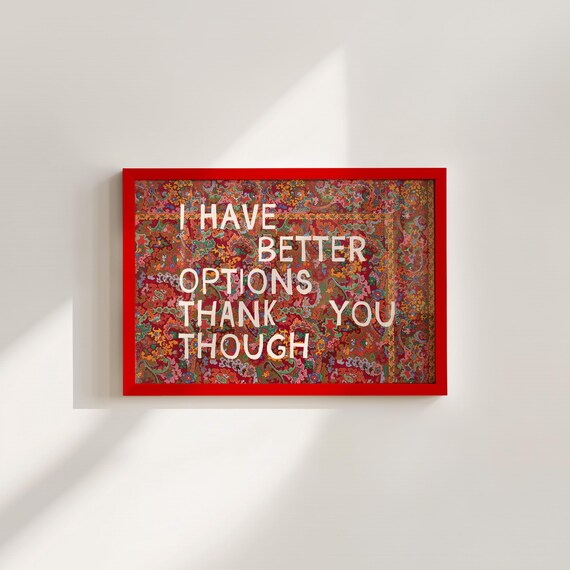 I Have Better Options Thank You Though Quote Wall Art Sassy Red Decor