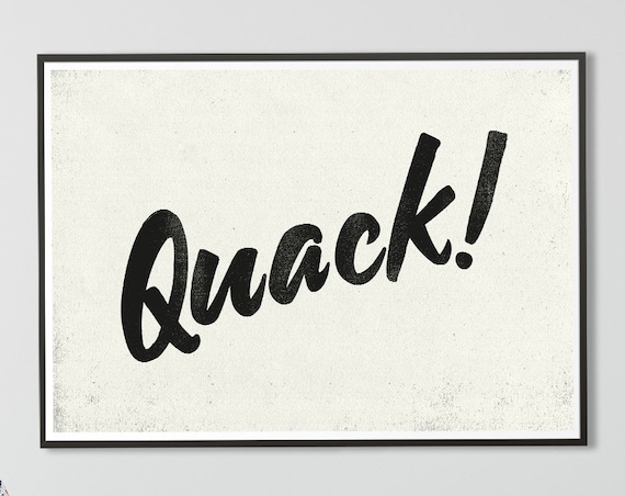 Quack Bold Black Script Nursery Quote Funny Duck Room Wall Art