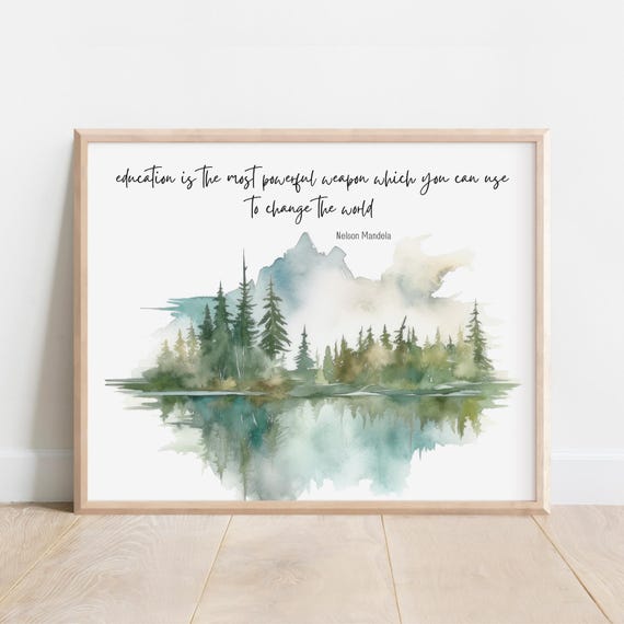 Nelson Mandela Quote Education Is The Most Powerful Weapon You Can Use To Change World Watercolor Landscape Mountain Forest Wilderness