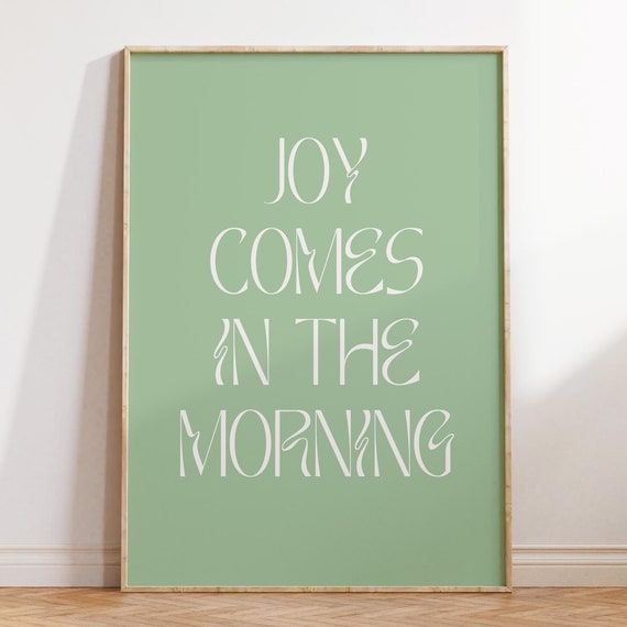 Joy Comes In The Morning Christian Wall Art Bible Verse Wall Art Trendy Apartment Decor Minimalist Christian Quote Print