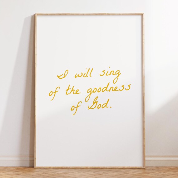 I Will Sing Of The Goodness Of God Gold Script Minimalist Poster