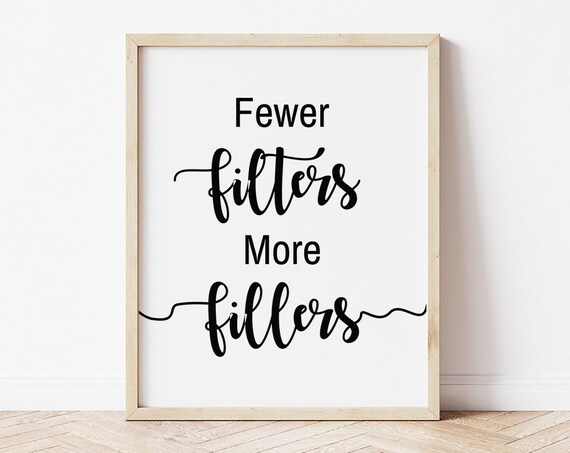 Fewer Filters More Fillers Quote Print Botox Clinic Decor Aesthetic Studio