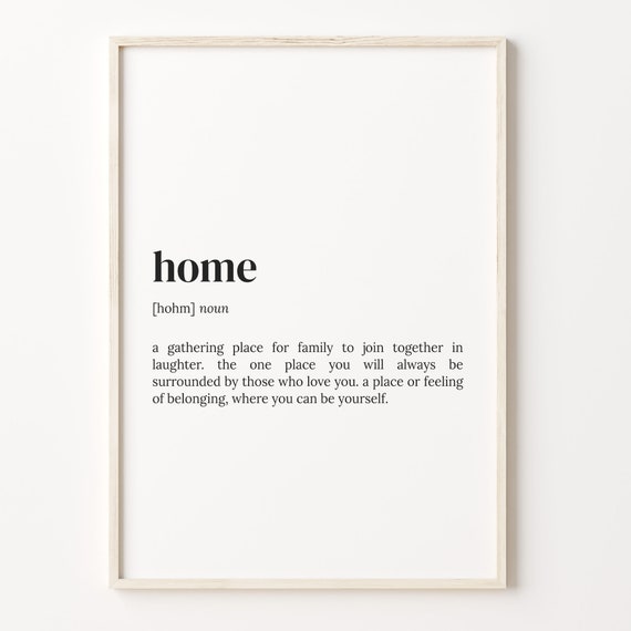 Home Definition Print Dictionary Poster Quote Wall Art First House Gift First Home Gift Gift For Boyfriend Gift For Women C17 603