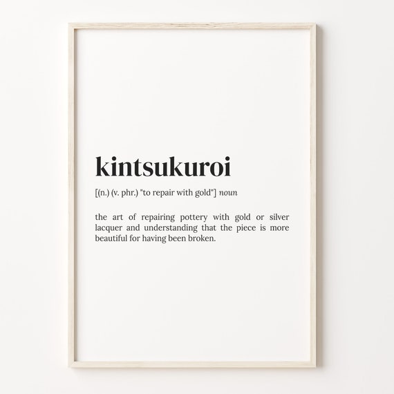 Kintsukuroi Definition Print Dictionary Poster Quote Wall Art Motivational Art Motivational Quote Kintsukuroi Gift Gift Idea C17 258