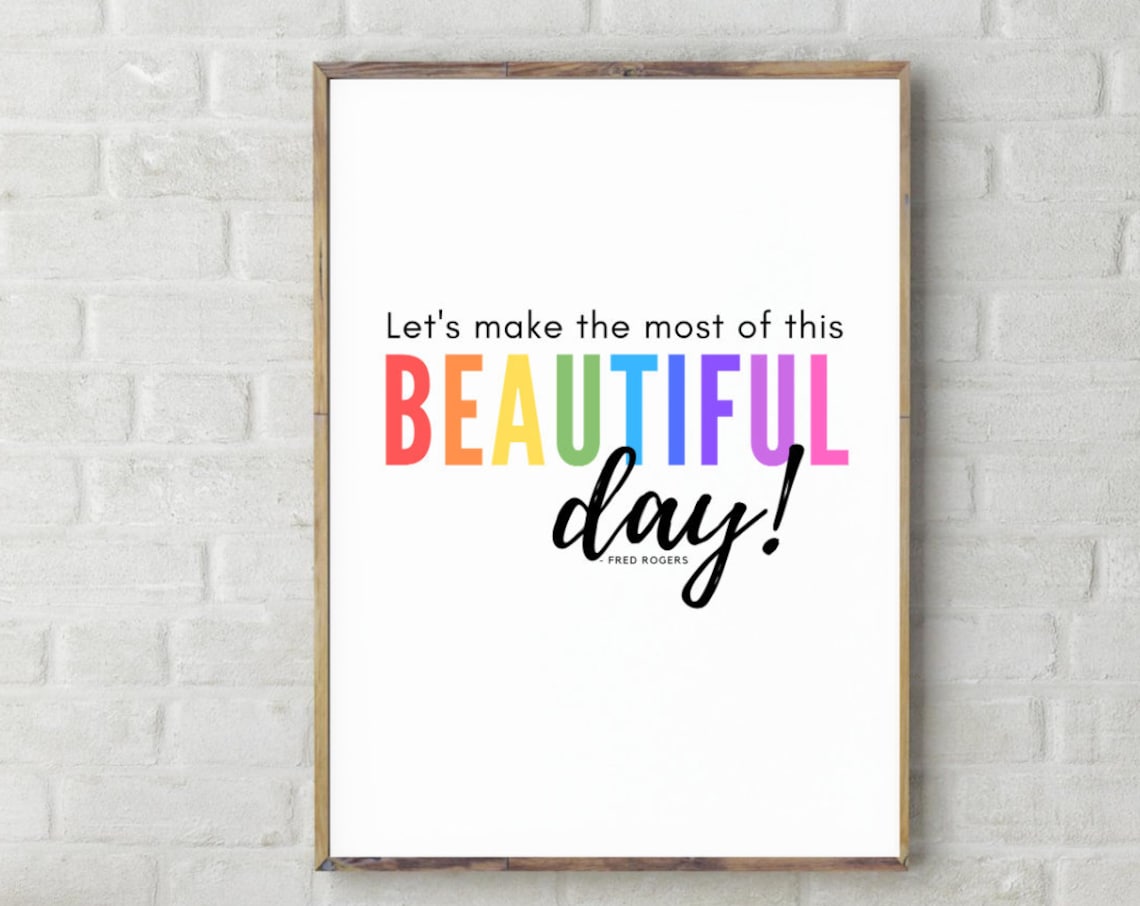 Mister Rogers Make The Most Of This Beautiful Day Rainbow Kids Poster