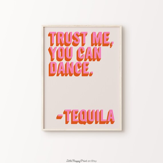 Trust Me You Can Dance Tequila Funny Bar Cart Retro Wall Poster