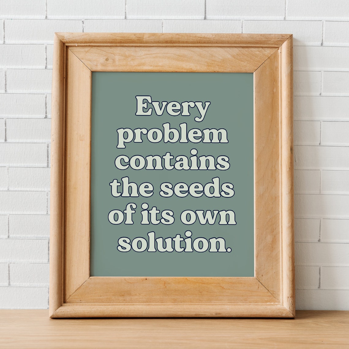 Every Problem Contains The Seeds Of Its Own Solution Sage Poster